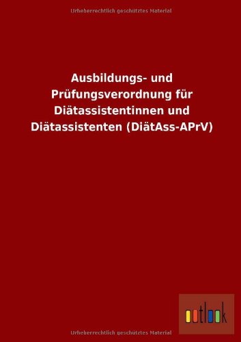 9783864039966: Ausbildungs- und Prfungsverordnung fr Ditassistentinnen und Ditassistenten (DitAss-APrV)