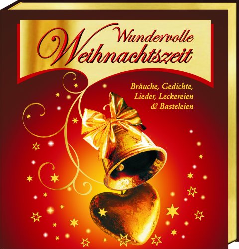 Beispielbild fr Wundervolle Weihnachtszeit Gold: Bruche, Gedichte, Lieder, Leckereien und Basteleien zum Verkauf von medimops
