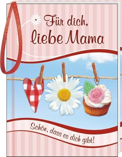 Beispielbild fr Fr dich, liebe Mama: Schn, dass es dich gibt! zum Verkauf von medimops