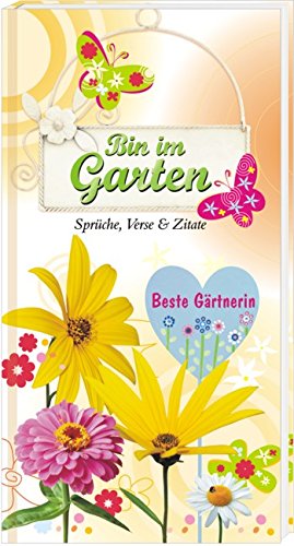 Beispielbild fr Bin im Garten - Beste Grtnerin: Sprche, Verse & Zitate zum Verkauf von medimops