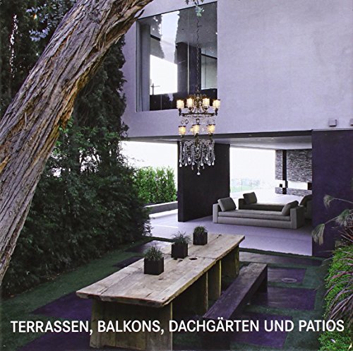 9783864072000: Terrassen, Balkons, Dachgrten und Patios