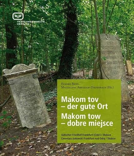 Imagen de archivo de Makom tov - der gute Ort: Jdischer Friedhof Frankfurt (Oder) / Slubice a la venta por medimops