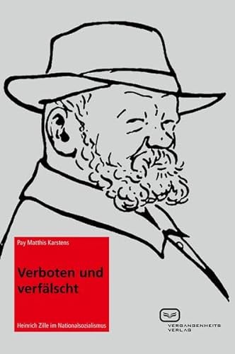 Beispielbild fr Verboten und verflscht: Heinrich Zille im Nationalsozialismus zum Verkauf von medimops