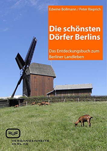 Stock image for Die schnsten Drfer Berlins: Das Entdeckungsbuch zum Berliner Landleben for sale by medimops