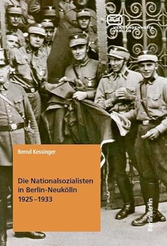 Imagen de archivo de Die Nationalsozialisten in Berlin-Neuklln 1925-1933 a la venta por Big River Books