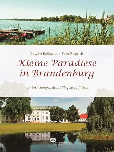 Imagen de archivo de Kleine Paradiese in Brandenburg: 22 Versuchungen dem Alltag zu entfliehen a la venta por medimops