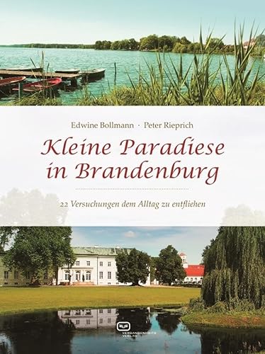 Stock image for Kleine Paradiese in Brandenburg: 22 Versuchungen dem Alltag zu entfliehen for sale by medimops