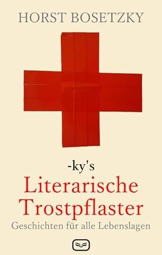 Imagen de archivo de ky's Literarische Trostpflaster: Geschichten fr alle Lebenslagen a la venta por medimops