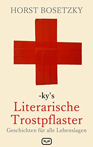 Stock image for ky's Literarische Trostpflaster: Geschichten fr alle Lebenslagen for sale by medimops