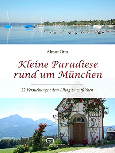 Imagen de archivo de Kleine Paradiese rund um Mnchen: 22 Versuchungen dem Alltag zu entfliehen a la venta por medimops