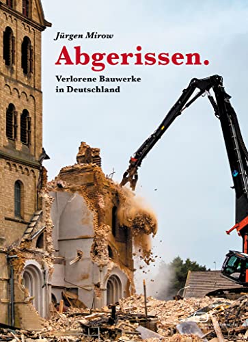 Stock image for Abgerissen. Verlorene Bauwerke in Deutschland for sale by Blackwell's