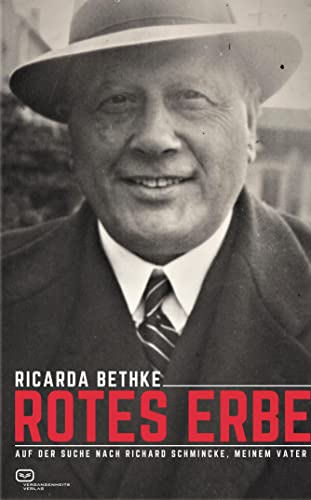 Stock image for Rotes Erbe: Auf der Suche nach Richard Schmincke, meinem Vater for sale by Revaluation Books