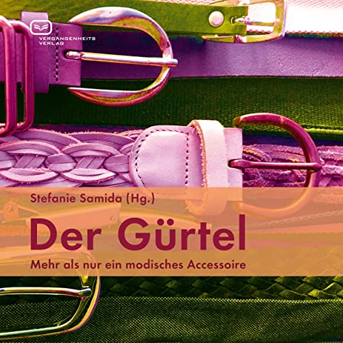 Stock image for Der Grtel: Mehr als nur ein modisches Accessoire for sale by Revaluation Books