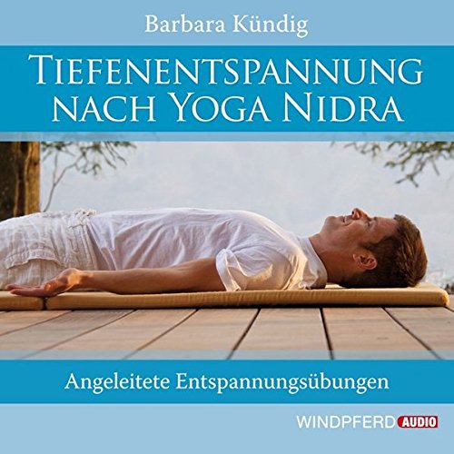 9783864100017: Tiefenentspannung nach Yoga Nidra: Angeleitete Entspannungsbungen