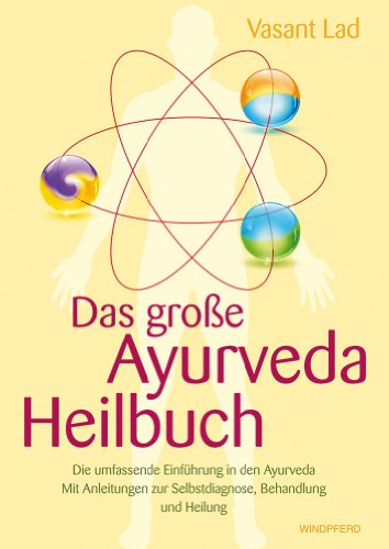 Imagen de archivo de Das gro e Ayurveda-Heilbuch: Die umfassende Einführung in den Ayurveda. Mit Anleitungen zur Selbstdiagnose, Behandlung und Heilung a la venta por Half Price Books Inc.