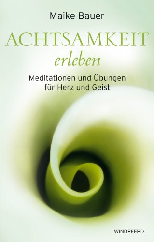 Beispielbild fr Achtsamkeit erleben - Meditationen und bungen fr Herz und Geist zum Verkauf von medimops