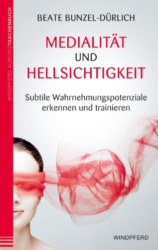 Beispielbild fr Medialität und Hellsichtigkeit: Subtile Wahrnehmungspotenziale erkennen und trainieren [Paperback] Bunzel-Dürlich, Beate zum Verkauf von tomsshop.eu