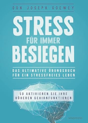 Beispielbild fr Stress fr immer besiegen: Das ultimative bungsbuch fr ein stressfreies Leben zum Verkauf von medimops