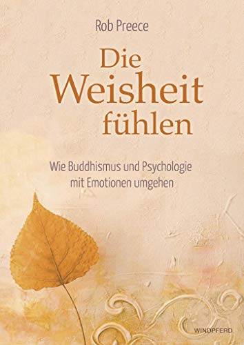 Stock image for Die Weisheit fhlen: Wie Buddhismus und Psychologie mit Emotionen umgehen for sale by medimops