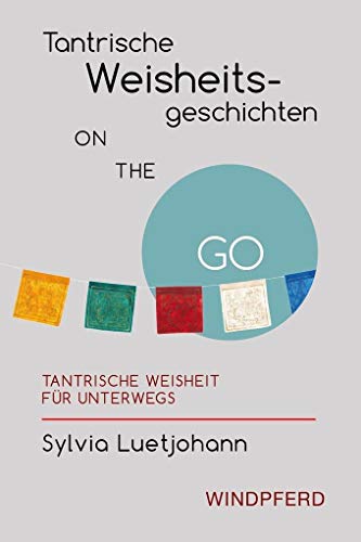 Imagen de archivo de Tantrische Weisheitsgeschichten ON THE GO: Tantrische Weisheit fr unterwegs a la venta por medimops