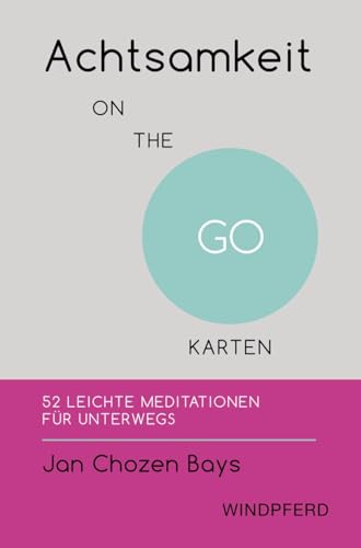 Stock image for Achtsamkeit ON THE GO ? KARTEN: 52 leichte Meditationen fr unterwegs for sale by medimops