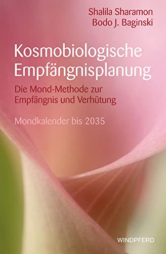 9783864103131: Kosmobiologische Empfngnisplanung: Die Mond-Methode zur Empfngnis und zur Verhtung - mit Mondkalender bis 2030