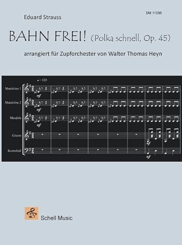 Beispielbild fr Bahn frei! Polka schnell, Opus 45 (Eduard Strauss): arrangiert fr Zupforchester von Walter Thomas Heyn zum Verkauf von medimops