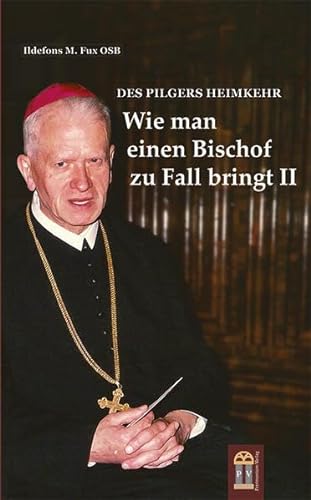 Stock image for Des Pilgers Heimkehr: Wie man einen Bischof zu Fall bringt II for sale by medimops