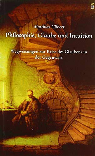 Stock image for Philosophie, Glaube und Intuition -Language: german for sale by GreatBookPrices