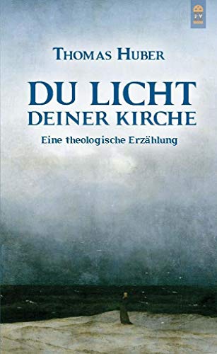 Beispielbild fr Du Licht Deiner Kirche: Eine theologische Erzhlung zum Verkauf von medimops