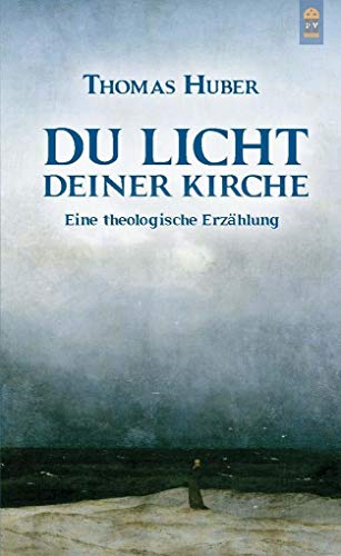 Imagen de archivo de Du Licht Deiner Kirche: Eine theologische Erzhlung a la venta por medimops