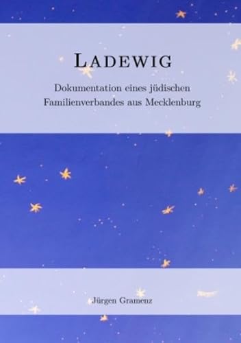 9783864240867: Ladewig: Dokumentation eines jdischen Familienverbandes aus Mecklenburg - Gramenz, Jrgen