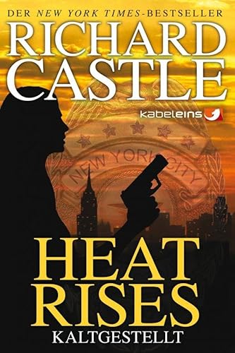 Castle 03: Heat Rises - Kaltgestellt (9783864250095) by Castle, Richard