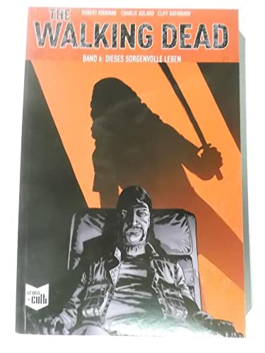 Imagen de archivo de The Walking Dead Softcover 6 -Language: german a la venta por GreatBookPrices