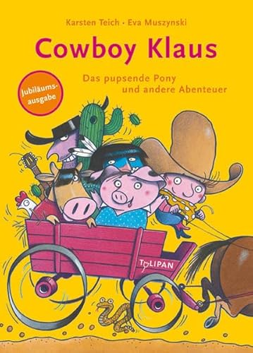 Cowboy Klaus. Das pupsende Pony und andere Abenteuer: Vorlesebuch (9783864291104) by Muszynski, Eva; Teich, Karsten