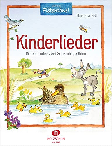 Kinderlieder : fÃ¼r eine oder zwei SopranblockflÃ ten - Barbara Ertl