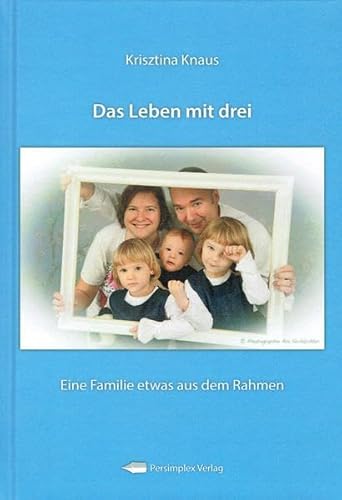 Beispielbild fr Das Leben mit drei: Eine Familie etwas aus dem Rahmen zum Verkauf von medimops