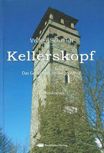 Kellerskopf - Das Geheimnis im Berggasthof - Volker Schmidt