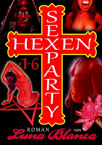 Stock image for Hexen Sexparty 1-6: Roman von Luna Blanca (German Edition) for sale by Lucky's Textbooks
