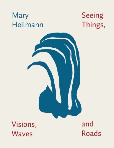 Mary Heilmann - Seeing Things, Visions, Waves and Roads (English and German Edition) (9783864420030) by Mary Heilmann