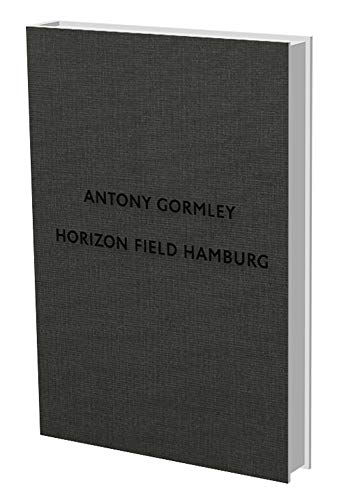 Antony Gormley: Horizon Field Hamburg (9783864420122) by Gormley, Antony