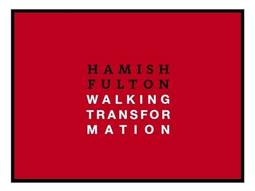 9783864420924: Hamish Fulton: Walking Transformation