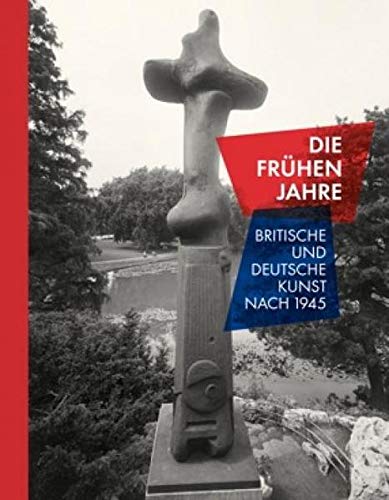 9783864421013: Those Early Years: British and German Art After 1945