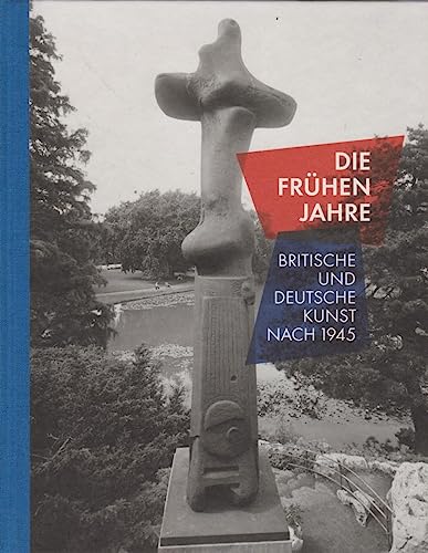 Stock image for Those Early Years: British and German Art after 1945 for sale by Zubal-Books, Since 1961