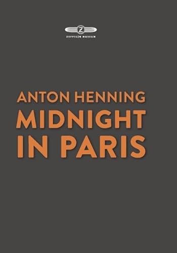 Beispielbild fr Anton Henning: Midnight in Paris: Kat. Zeppelinmuseum Friedrichshafen zum Verkauf von medimops