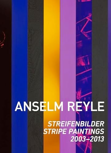 Stock image for Anselm Reyle: Stripe Paintings: 2003-2013 for sale by Gallix