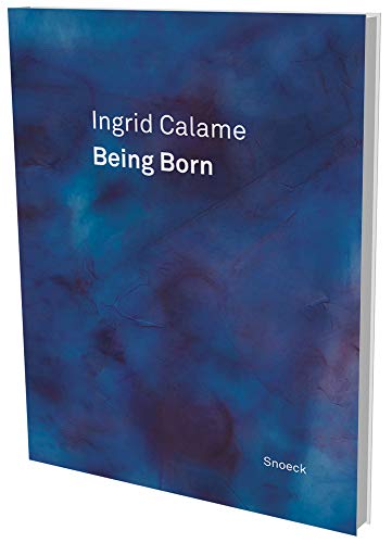 Beispielbild fr Ingrid Calame: Being Born: Kienbaum Artists books (German/English) zum Verkauf von Antiquariat UEBUE