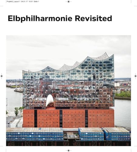 Beispielbild fr Elbphilharmonie Revisited: Deichtorhallen Hamburg. (Dt./Engl.) zum Verkauf von Antiquariat  >Im Autorenregister<