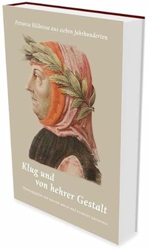 9783864422102: Klug und von hehrer Gestalt: Petrarca-Bildnisse aus sieben Jahrhunderten