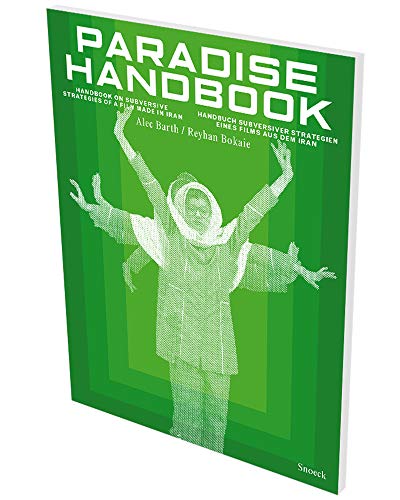 9783864422485: Paradise Handbook: Handbook on Subversive Strategies of a Film Made in Iran / Handbuch Subversiver Strategien Eines Films Aus Dem Iran